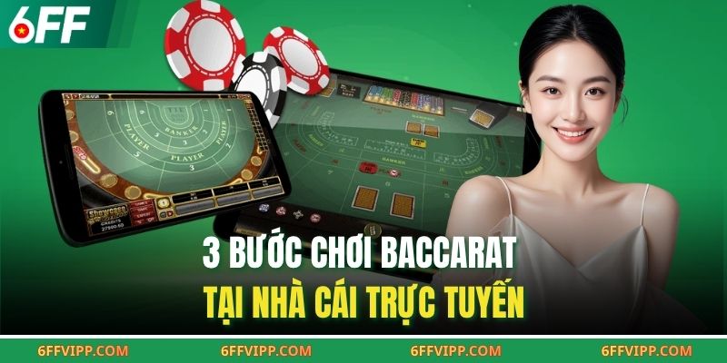 3 bước chơi baccarat tại nhà cái trực tuyến