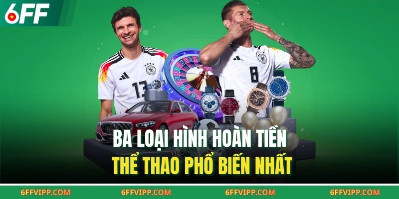 Ba loại hình hoàn tiền thể thao phổ biến nhất