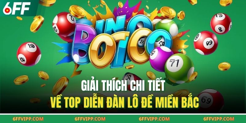 Giải thích chi tiết về top diễn đàn lô đề miền Bắc
