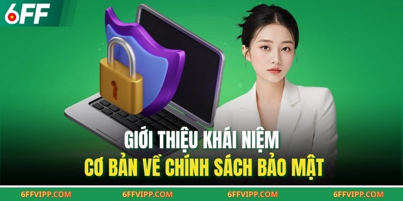 Giới thiệu khái niệm cơ bản về chính sách bảo mật