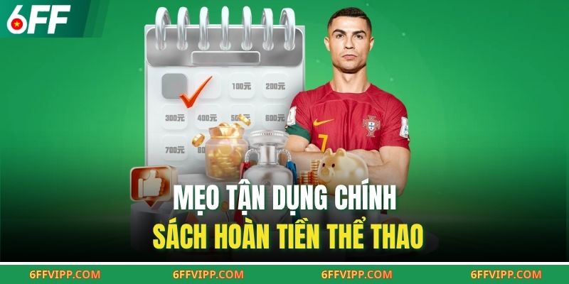 Mẹo tận dụng chính sách hoàn tiền thể thao