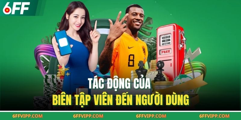 Tác động của biên tập viên đến người dùng