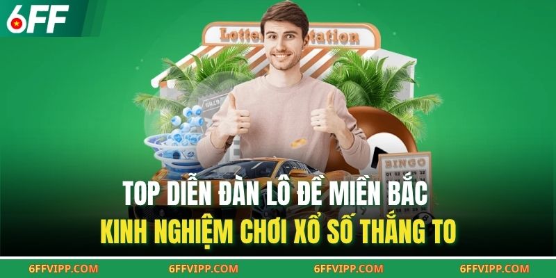 Top Diễn Đàn Lô Đề Miền Bắc Kinh Nghiệm Chơi Xổ Số Thắng To